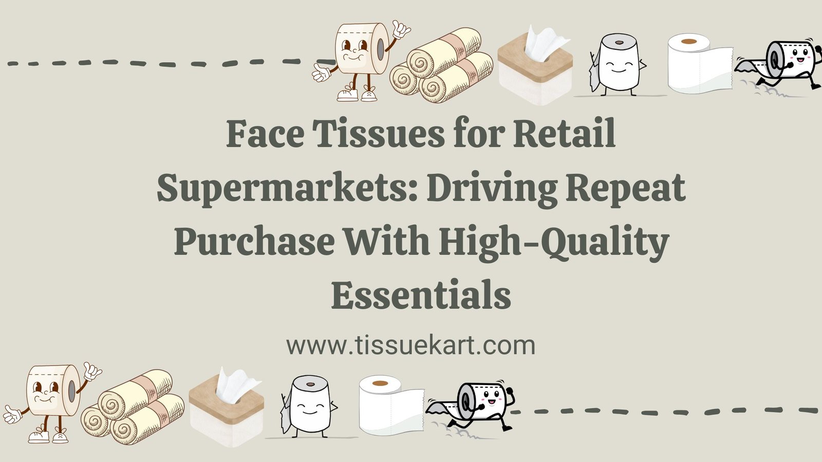 Face Tissues for Retail Supermarkets: Driving Repeat Purchase With High-Quality Essentials